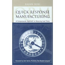 Quick Response Manufacturing : A Companywide Approach to Reducing Lead Times